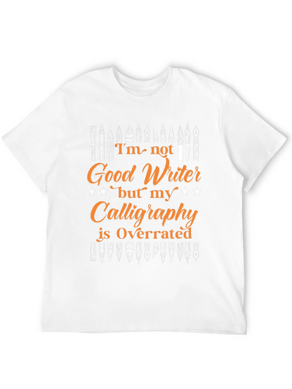 Funny Calligraphy T-Shirt - Good Writer Overrated Design