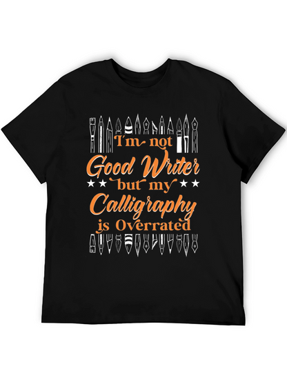 Funny Calligraphy T-Shirt - Good Writer Overrated Design