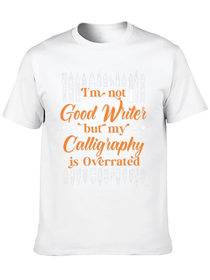 Funny Calligraphy T-Shirt - Good Writer Overrated Design