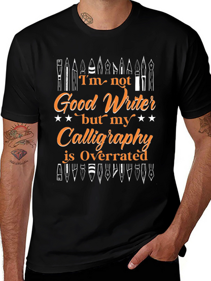 Funny Calligraphy T-Shirt - Good Writer Overrated Design