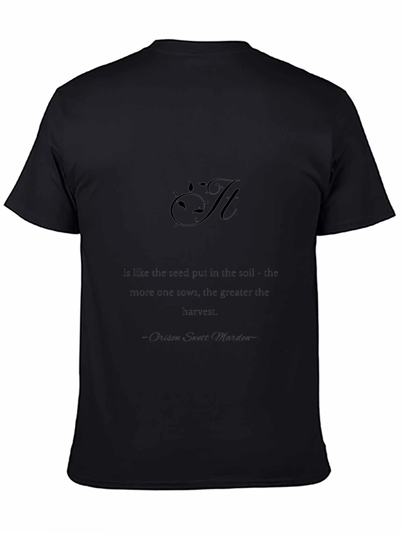Inspirational Black T-Shirt - As the Seed Quote