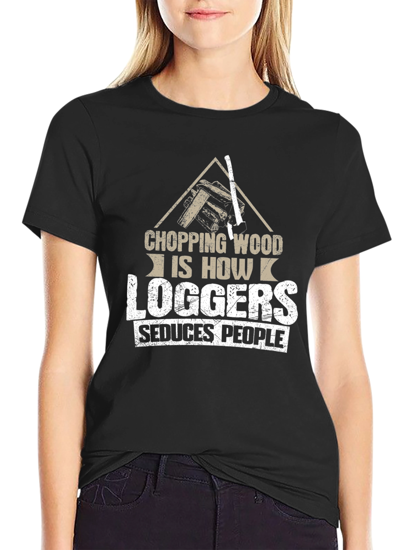Chopping Wood Loggers Seduce People Black T-Shirt