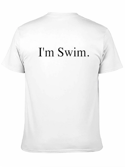 Im Swim. Graphic T-Shirt