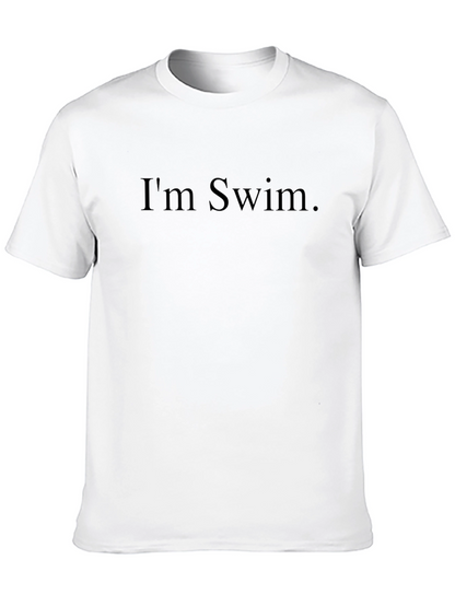 Im Swim. Graphic T-Shirt