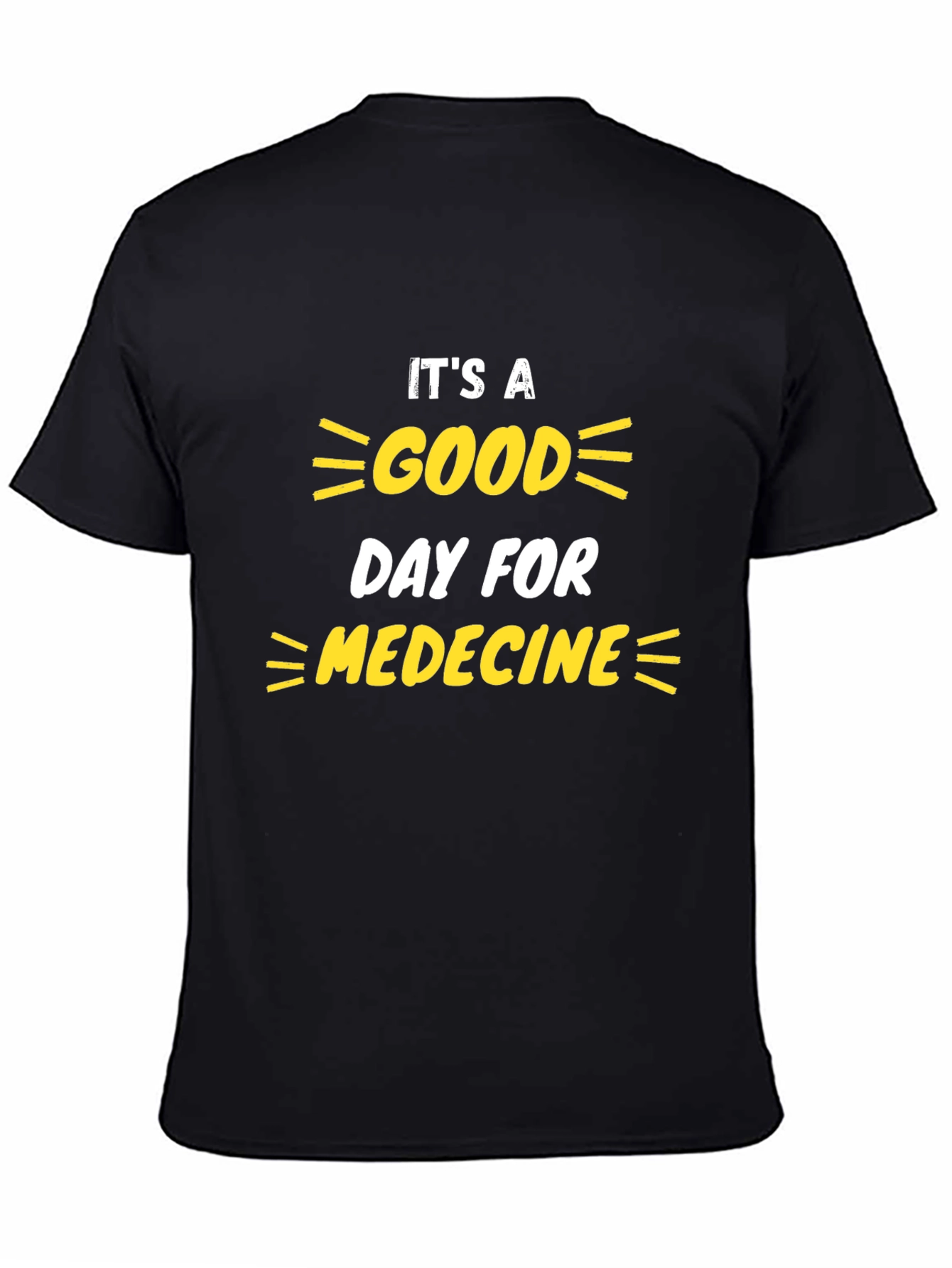 Its a Good Day for Medicine T-Shirt