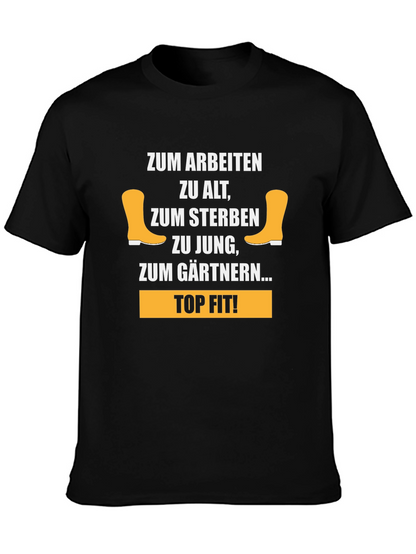 Gardening T-Shirt - Zum Gärtnern... Top Fit!