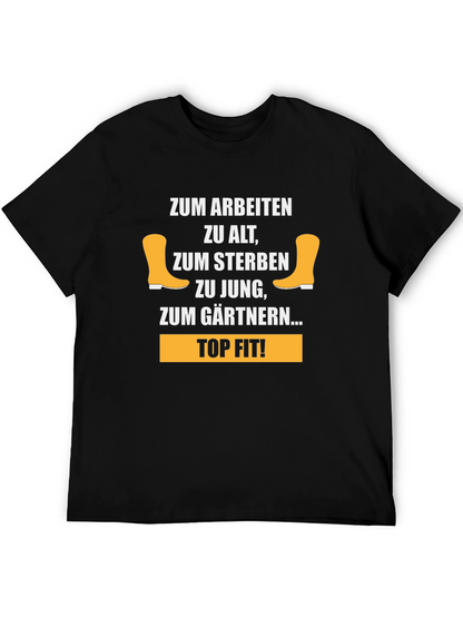 Gardening T-Shirt - Zum Gärtnern... Top Fit!