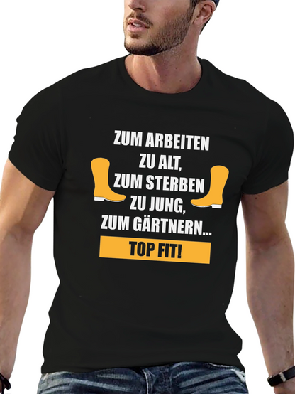 Gardening T-Shirt - Zum Gärtnern... Top Fit!