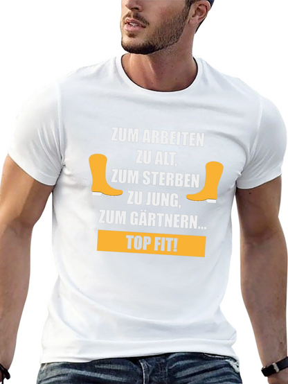 Gardening T-Shirt - Zum Gärtnern... Top Fit!