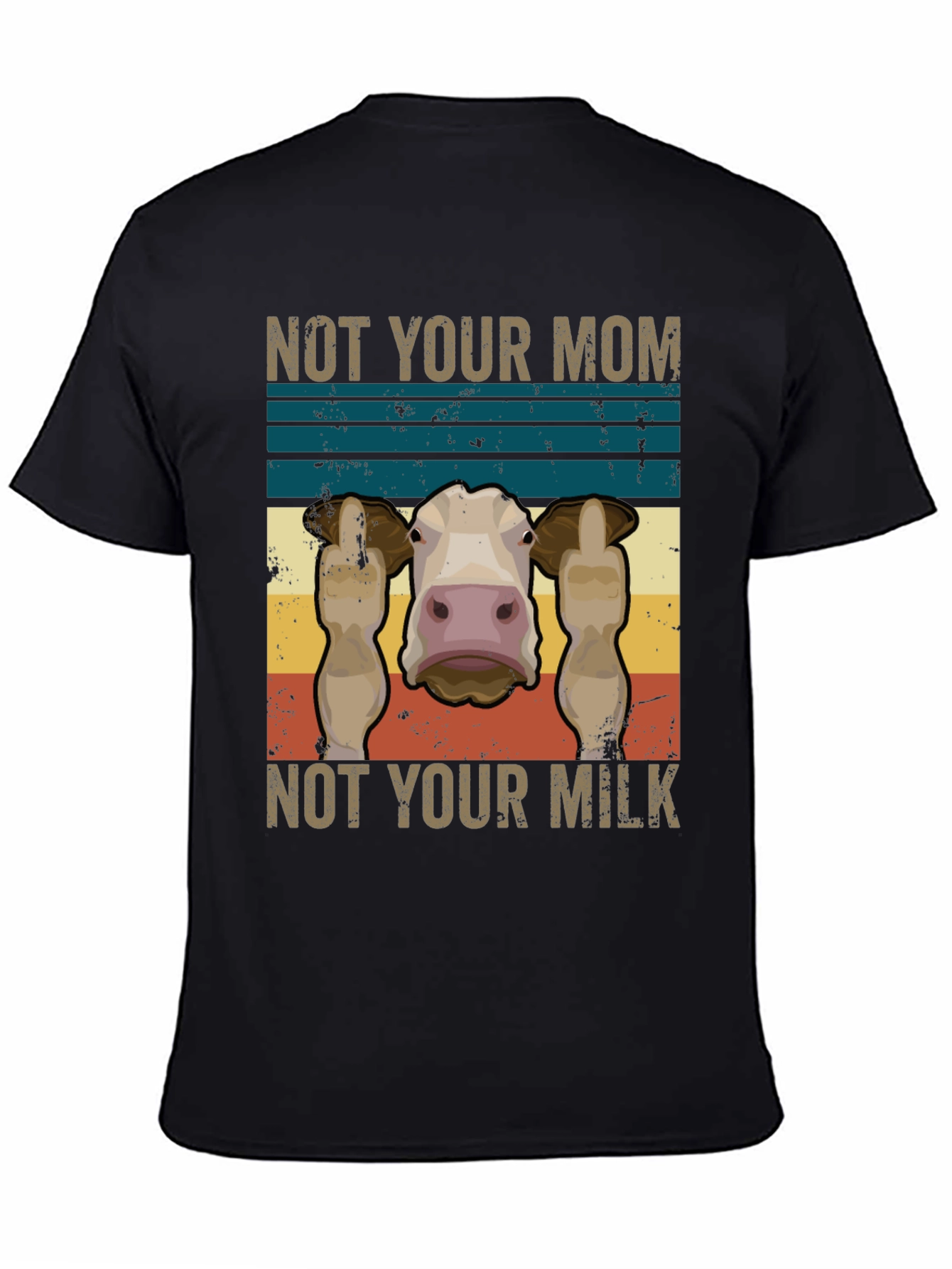 Not Your Mom Not Your Milk T-Shirt