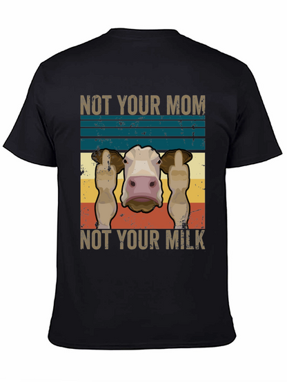 Not Your Mom Not Your Milk T-Shirt