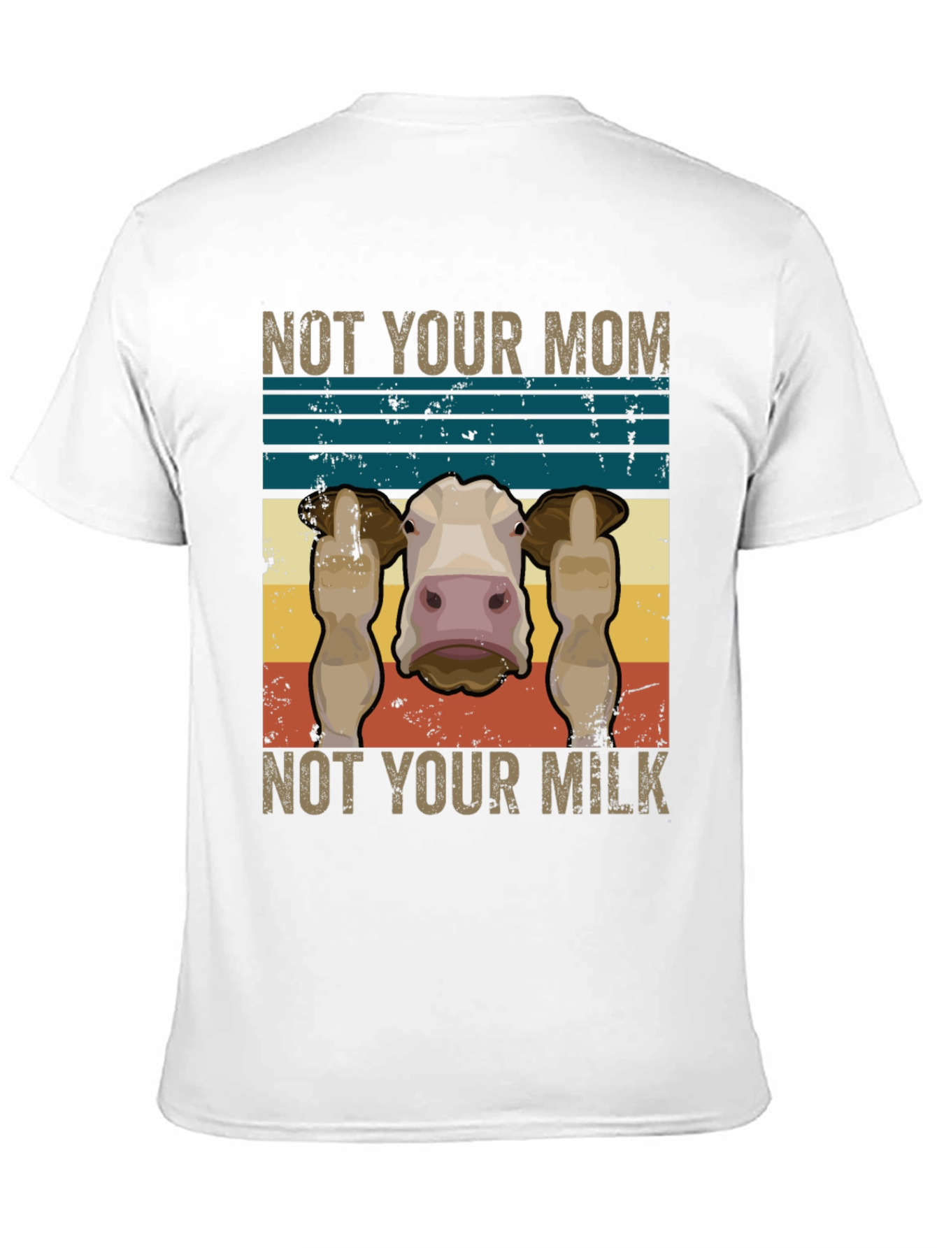 Not Your Mom Not Your Milk T-Shirt