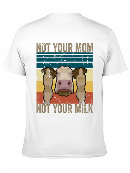 Not Your Mom Not Your Milk T-Shirt