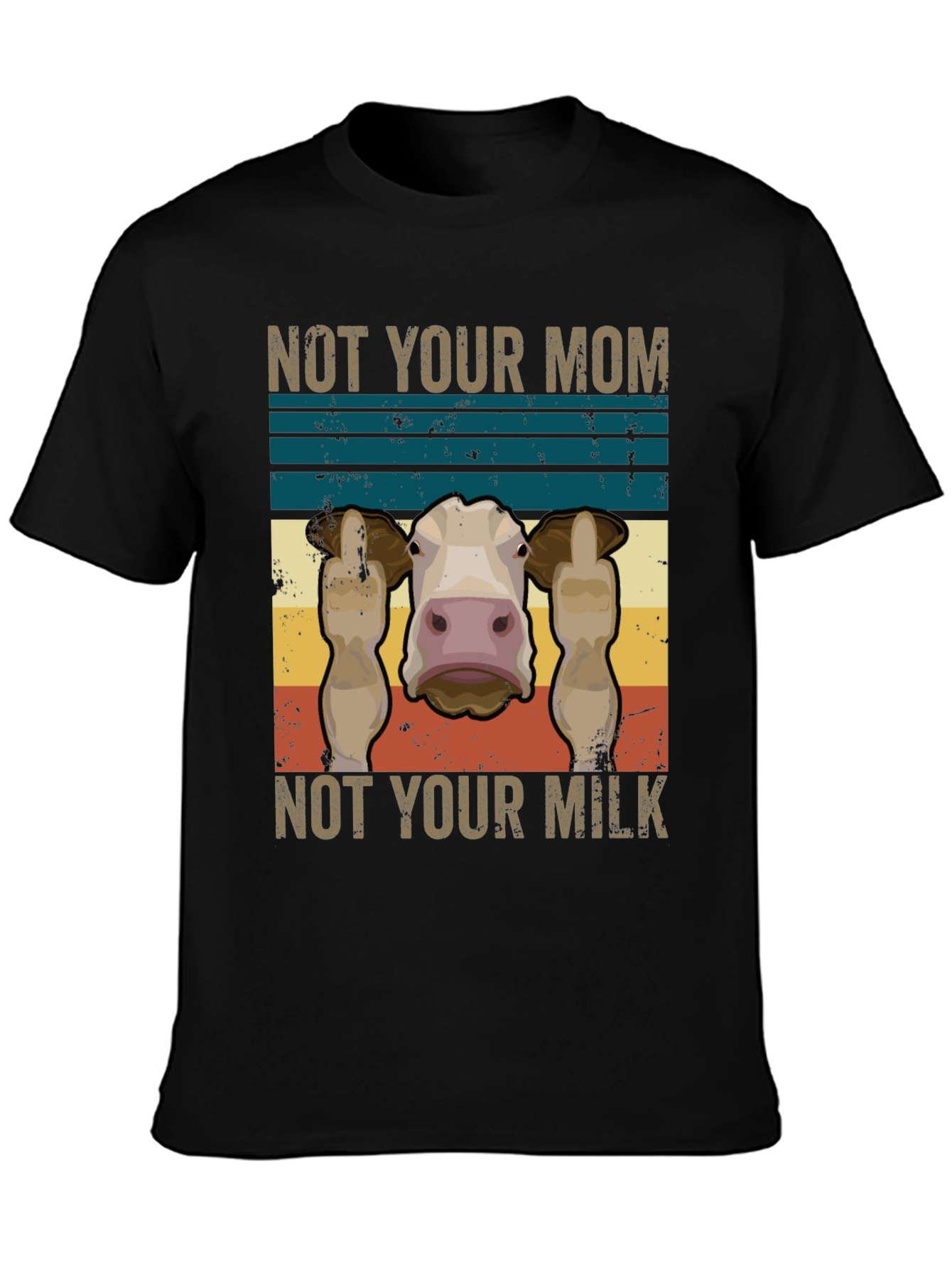 Not Your Mom Not Your Milk T-Shirt