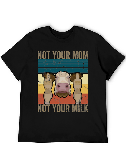 Not Your Mom Not Your Milk T-Shirt