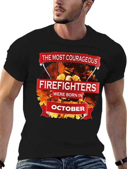 Courageous Firefighters October Birthday T-Shirt