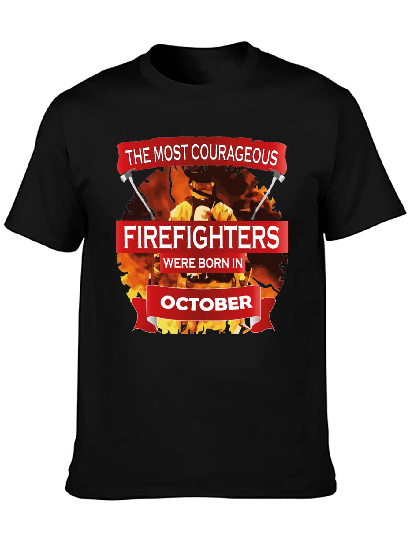 Courageous Firefighters October Birthday T-Shirt