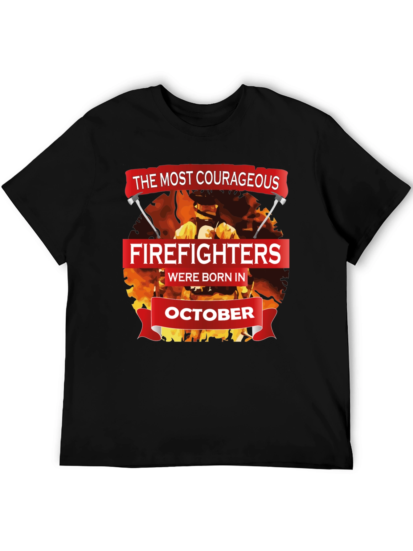 Courageous Firefighters October Birthday T-Shirt