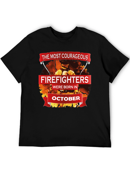 Courageous Firefighters October Birthday T-Shirt