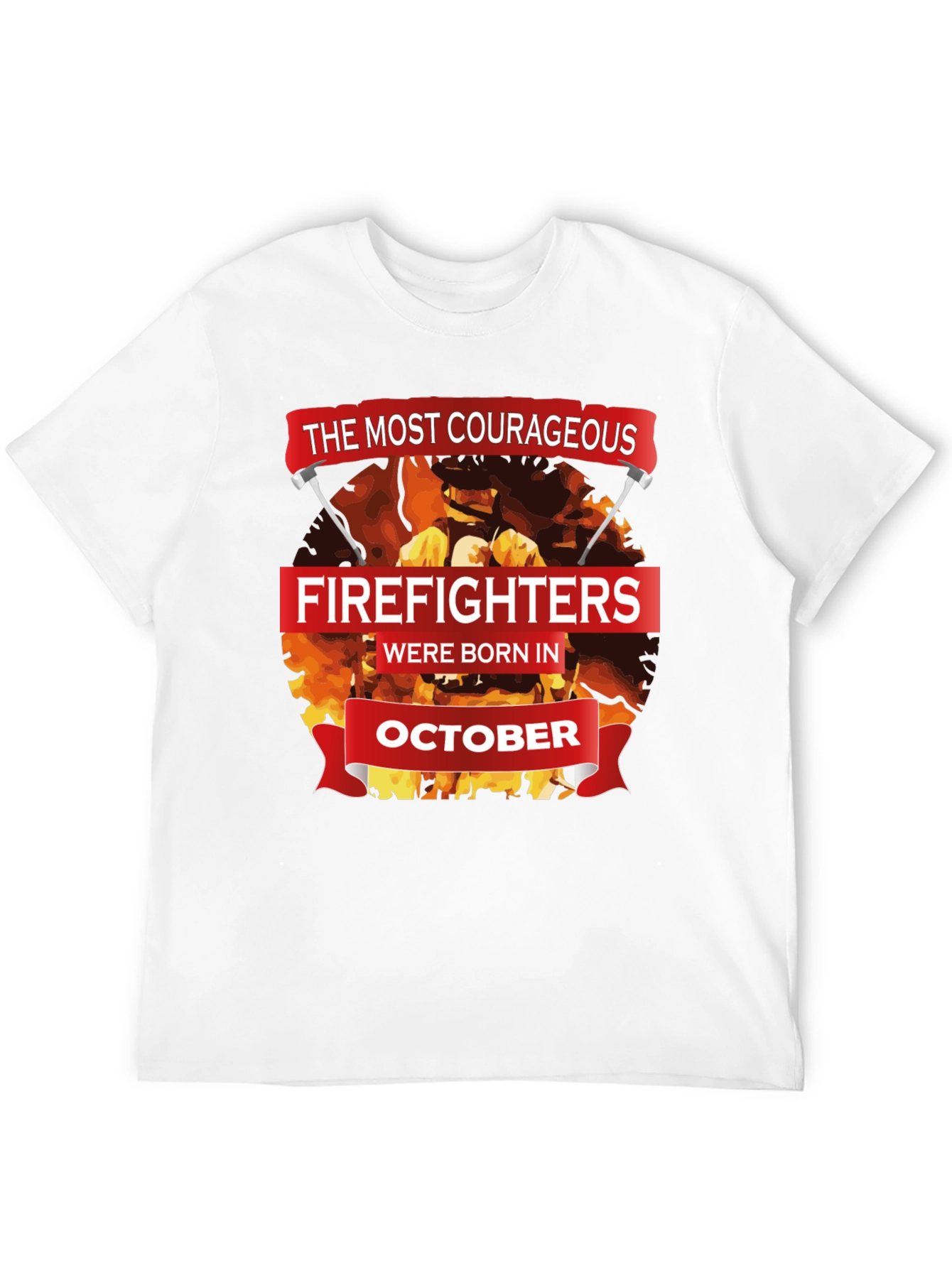 Courageous Firefighters October Birthday T-Shirt