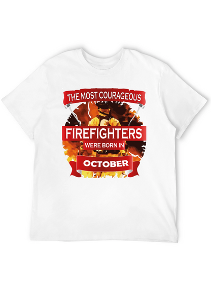 Courageous Firefighters October Birthday T-Shirt