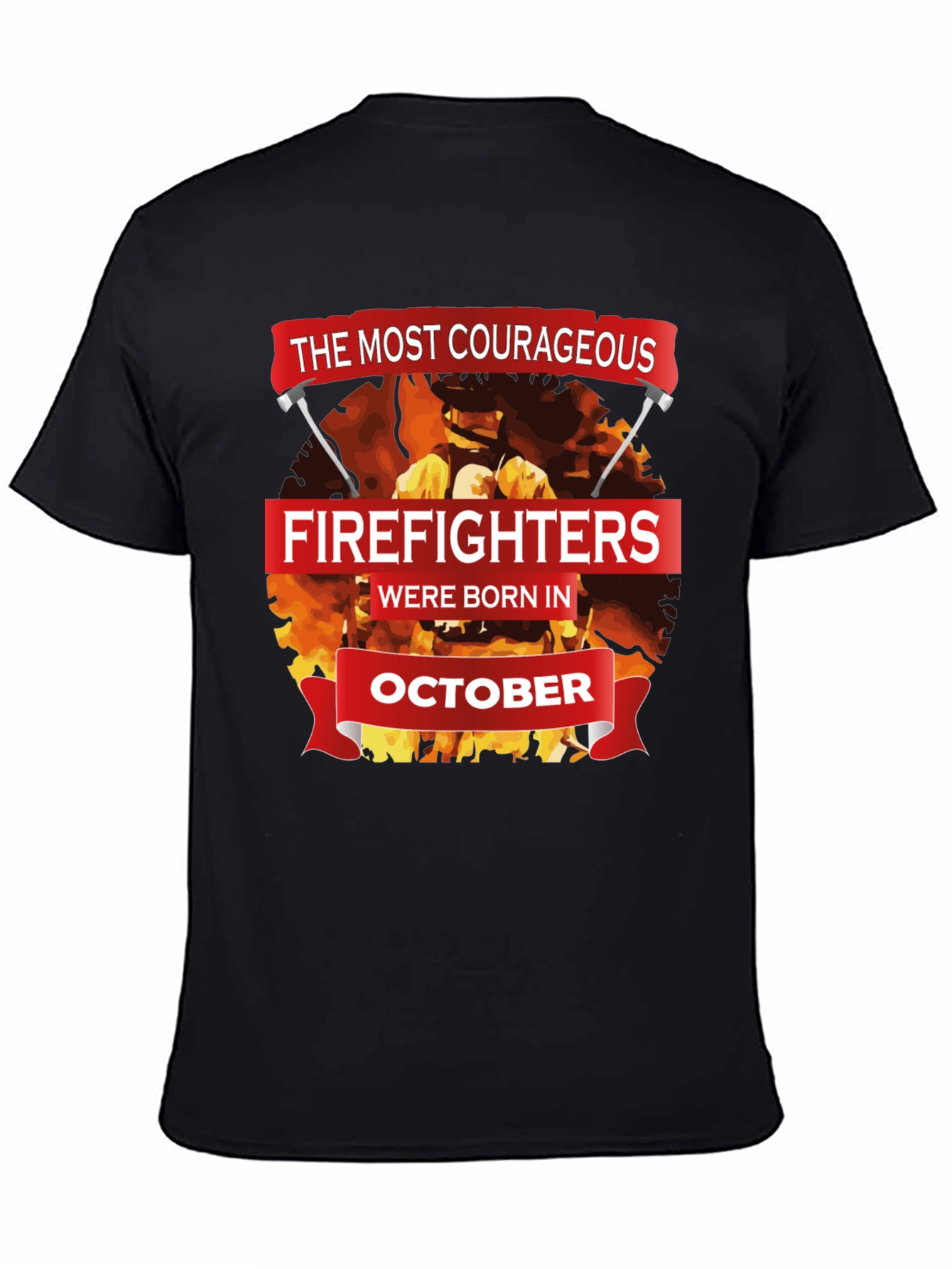 Courageous Firefighters October Birthday T-Shirt