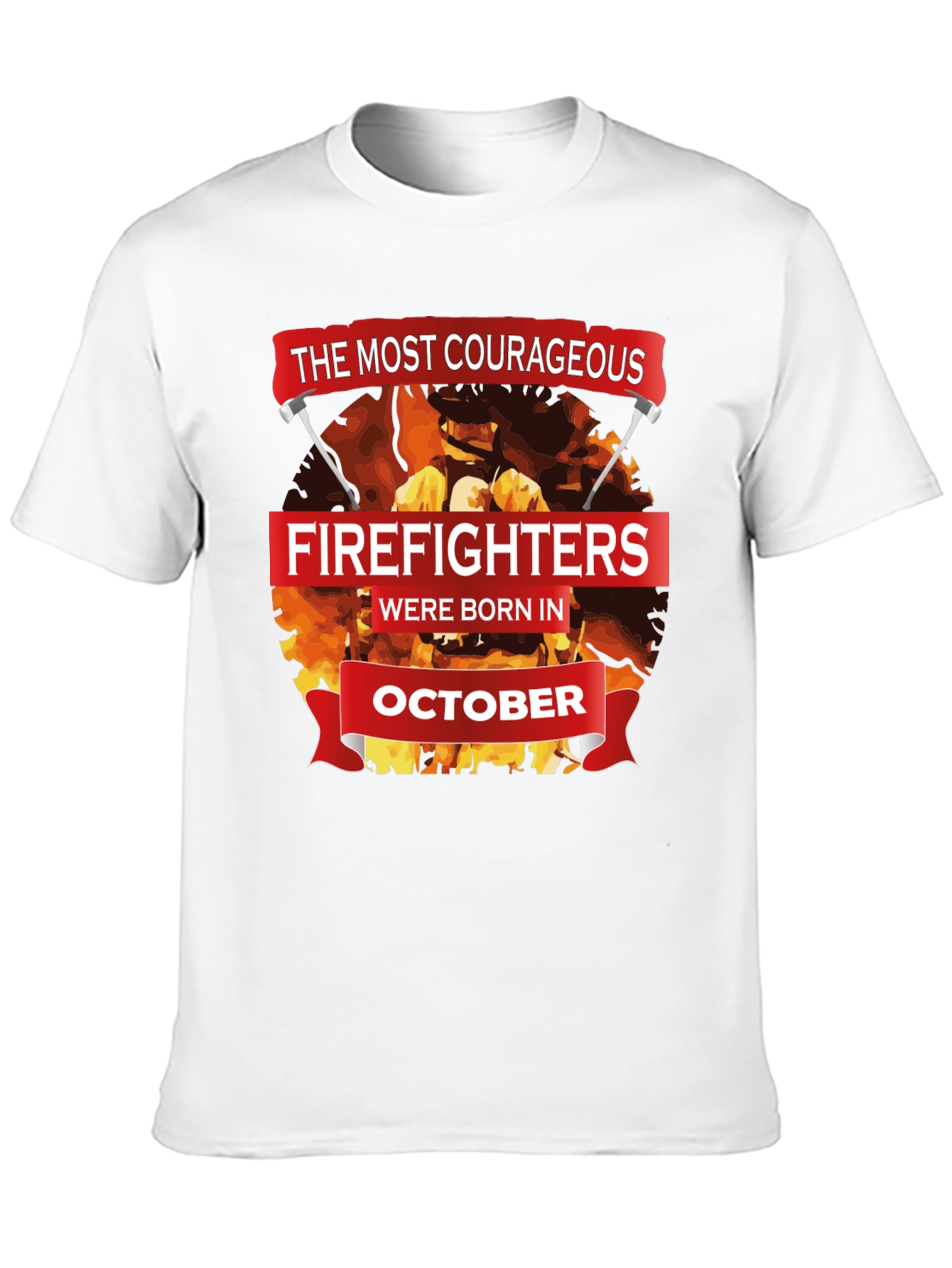 Courageous Firefighters October Birthday T-Shirt