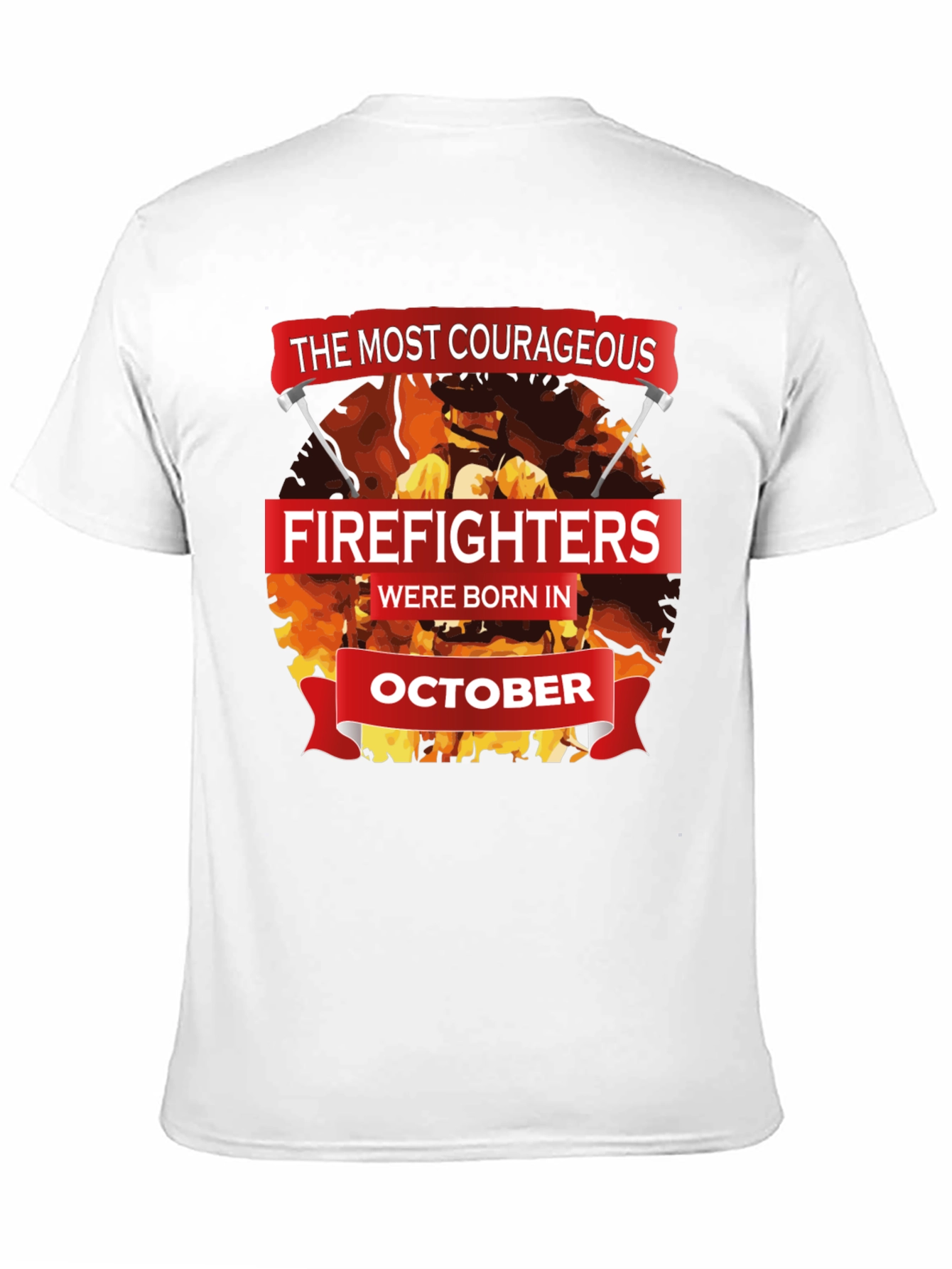 Courageous Firefighters October Birthday T-Shirt