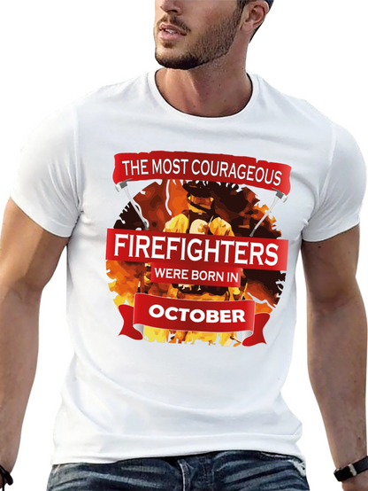 Courageous Firefighters October Birthday T-Shirt