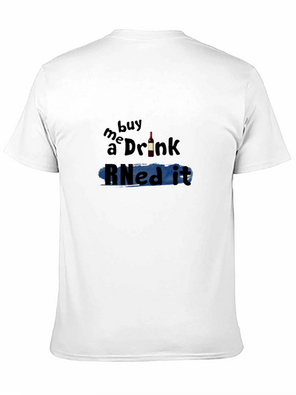 Buy Me a Drink RNed It T-Shirt