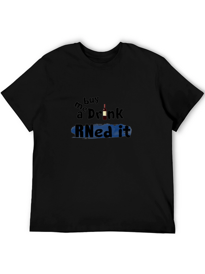 Buy Me a Drink RNed It T-Shirt