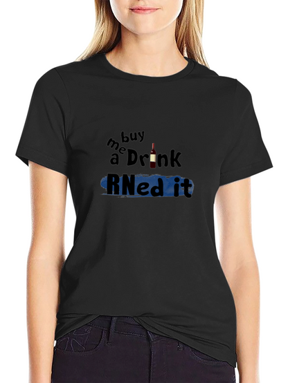 Buy Me a Drink RNed It T-Shirt