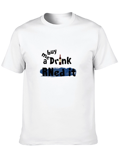 Buy Me a Drink RNed It T-Shirt