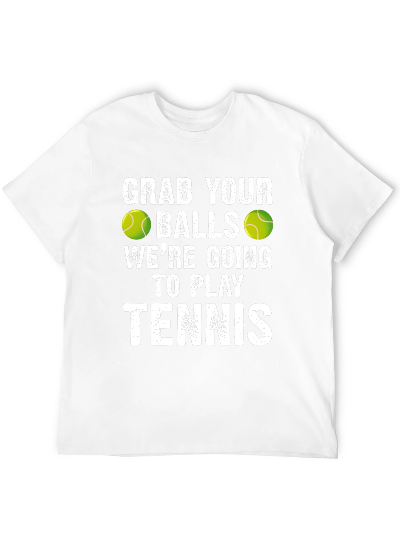 Funny Tennis T-Shirt: Grab Your Balls