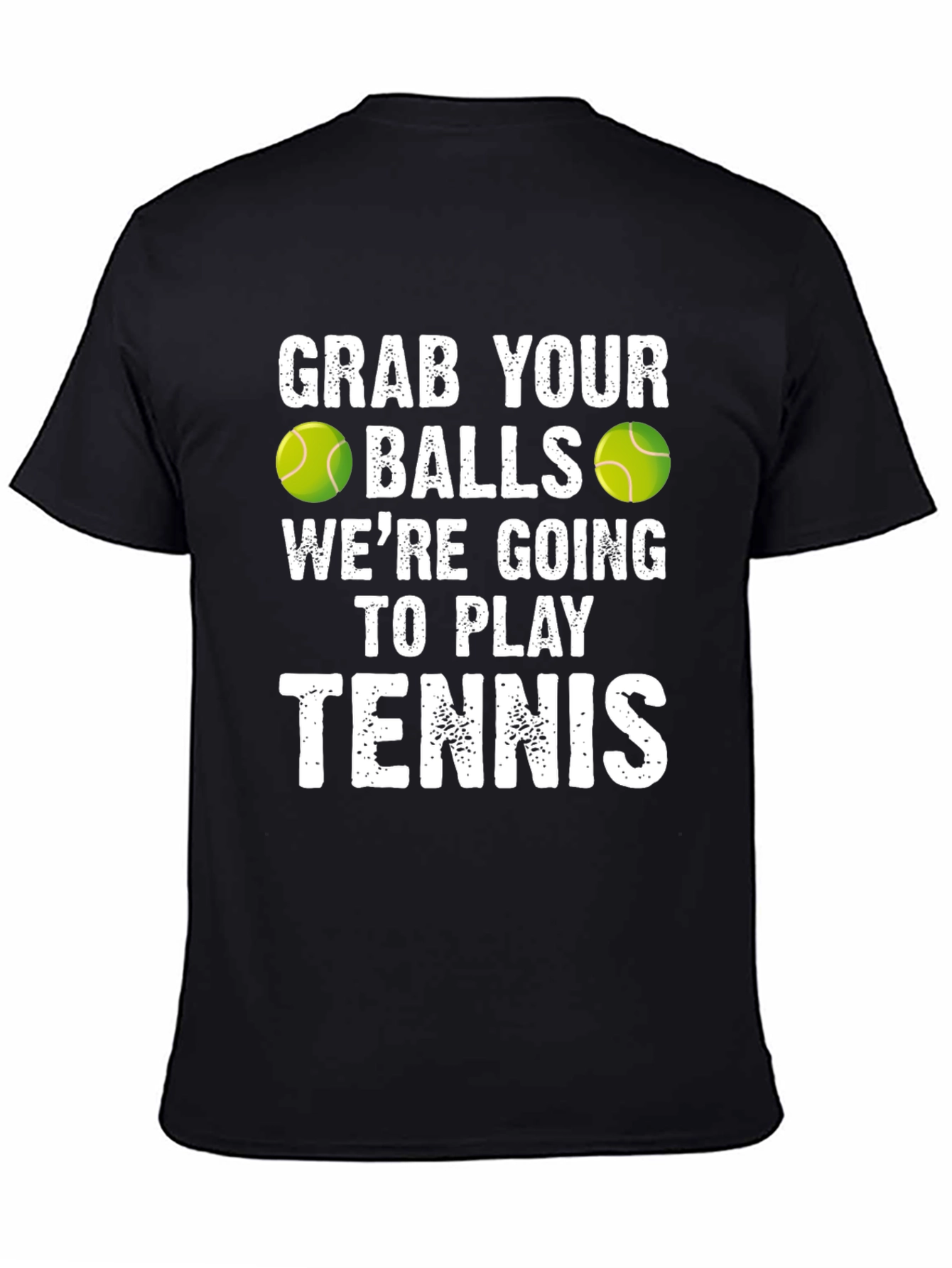 Funny Tennis T-Shirt: Grab Your Balls