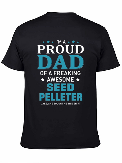 Proud Seed Pelleter Dad T-Shirt