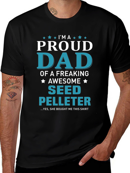 Proud Seed Pelleter Dad T-Shirt
