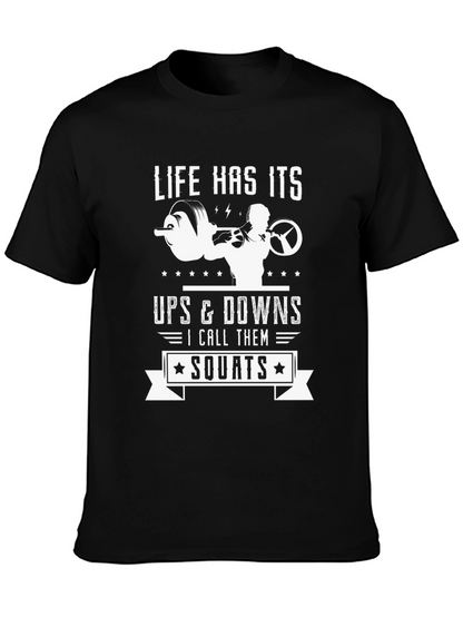 Life Has Its Ups & Downs - Squats T-Shirt