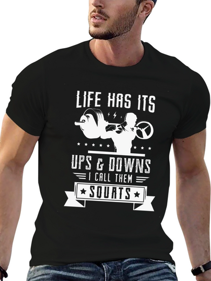 Life Has Its Ups & Downs - Squats T-Shirt