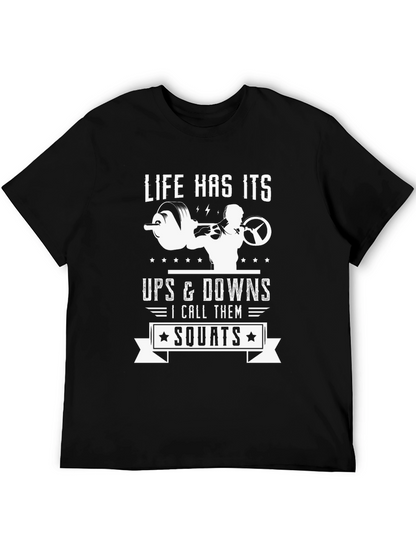 Life Has Its Ups & Downs - Squats T-Shirt