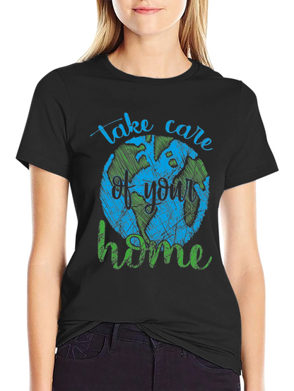 Earth Day T-Shirt - Take Care of Your Home