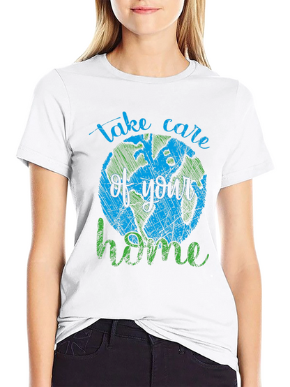 Earth Day T-Shirt - Take Care of Your Home