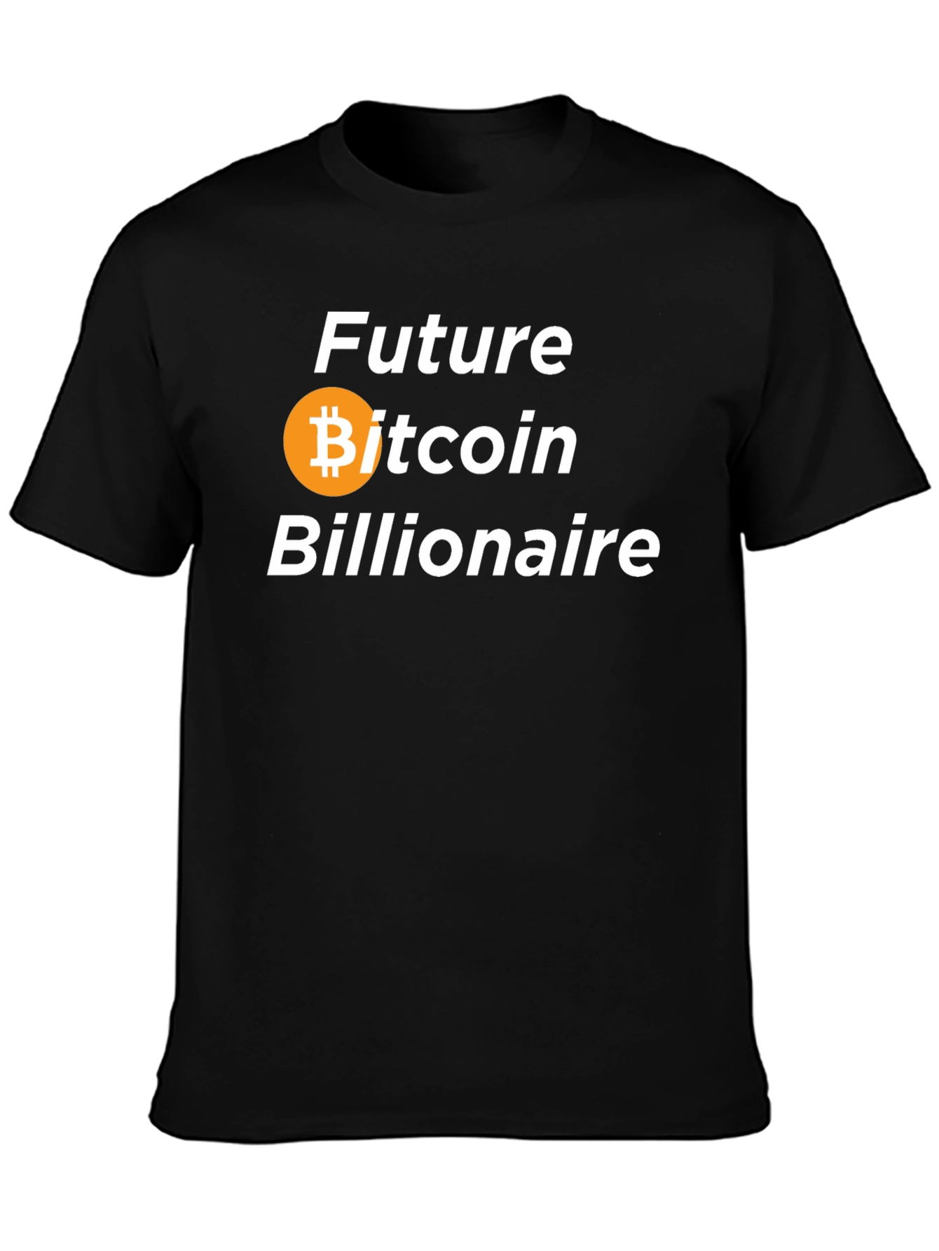 Future Bitcoin Billionaire T-Shirt