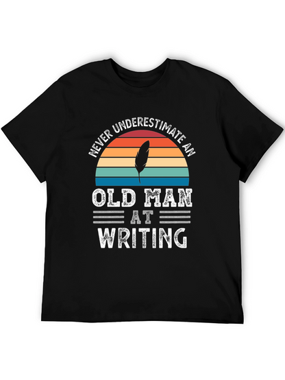 Never Underestimate Old Man Writing T-Shirt