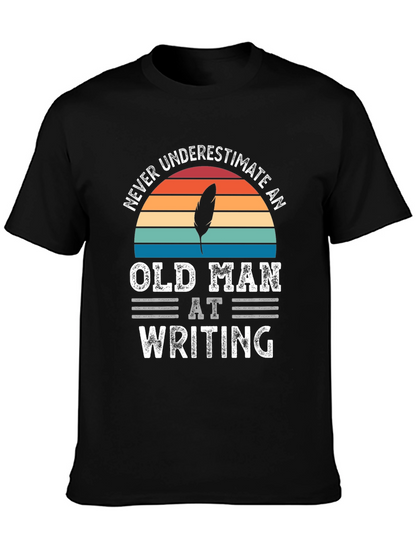 Never Underestimate Old Man Writing T-Shirt