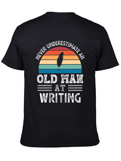 Never Underestimate Old Man Writing T-Shirt