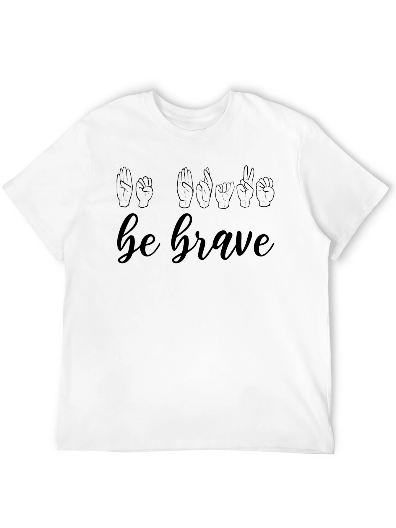 Be Brave Sign Language T-Shirt