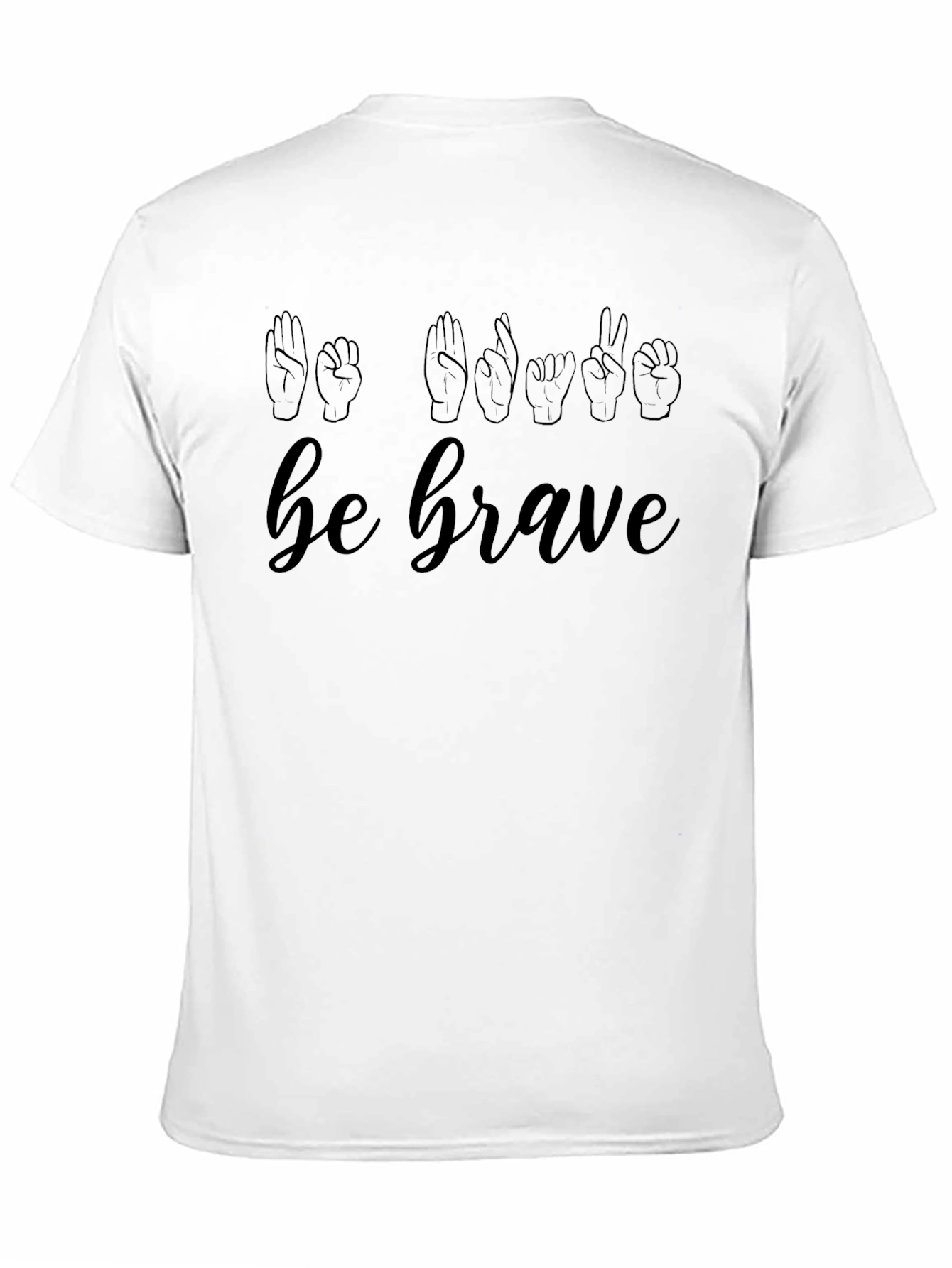 Be Brave Sign Language T-Shirt