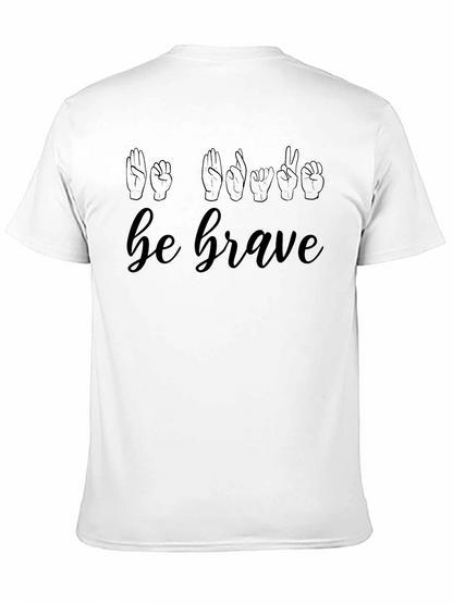 Be Brave Sign Language T-Shirt
