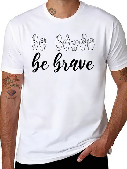Be Brave Sign Language T-Shirt